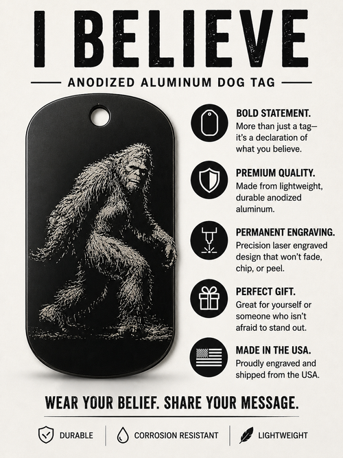 I Believe Bigfoot laser-engraved dog tag