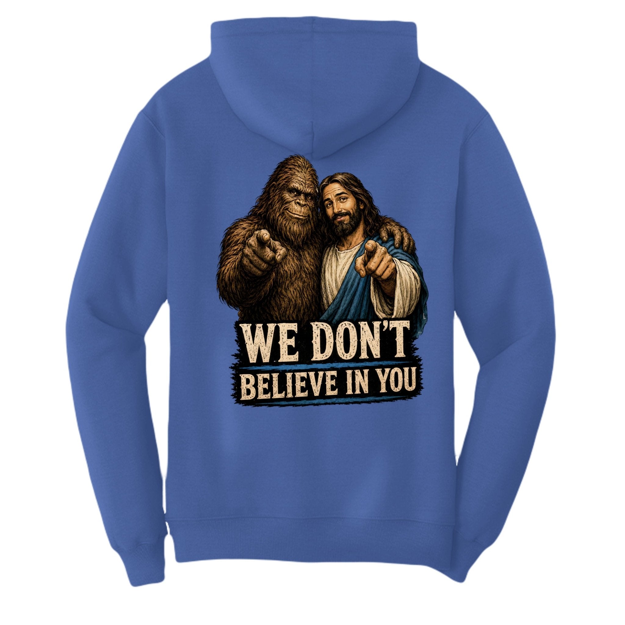 We Dont Believe In You - BF Wear