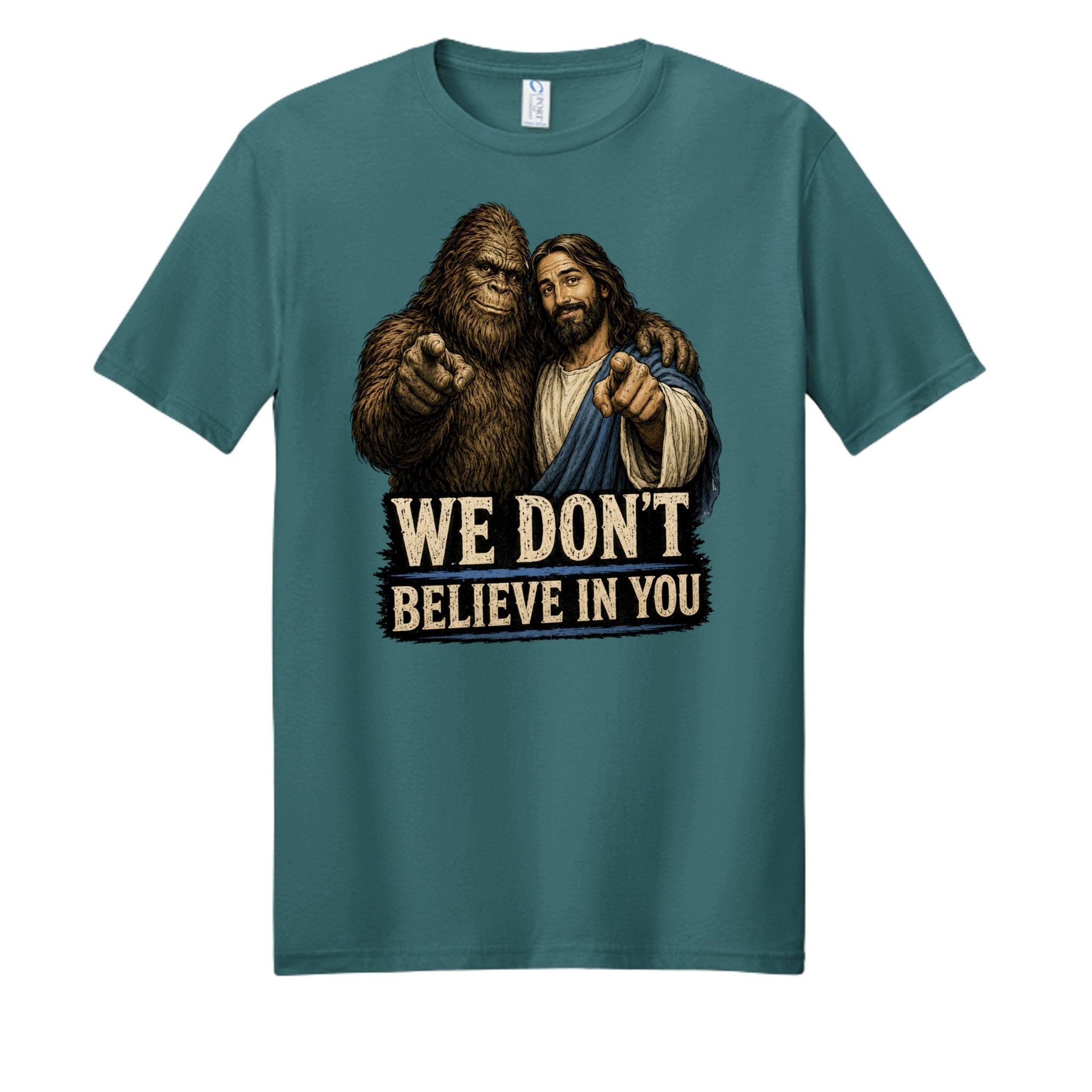 We Don't Believe In You - BF Wear