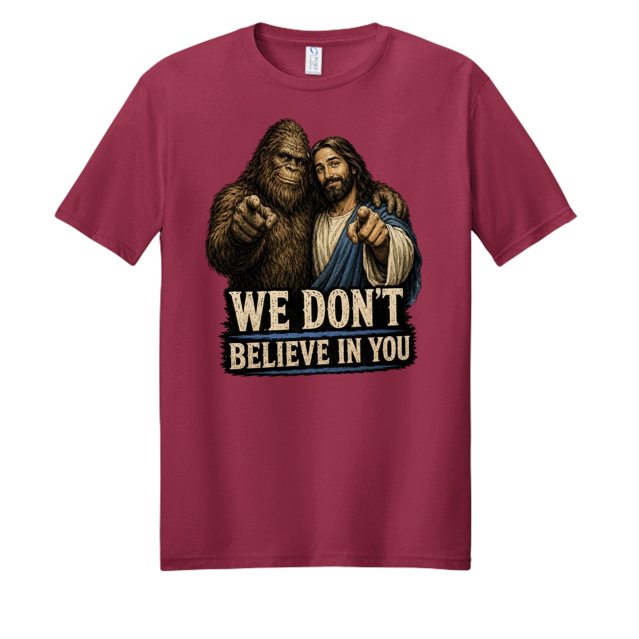 We Don't Believe In You - BF Wear