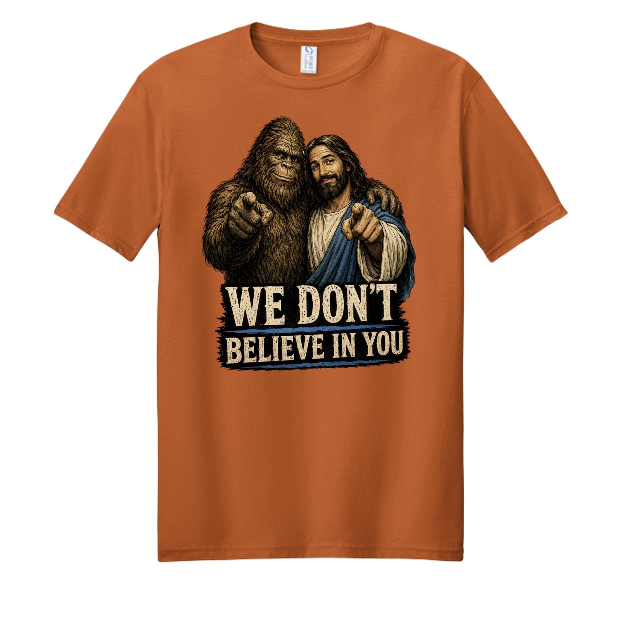 We Don't Believe In You - BF Wear