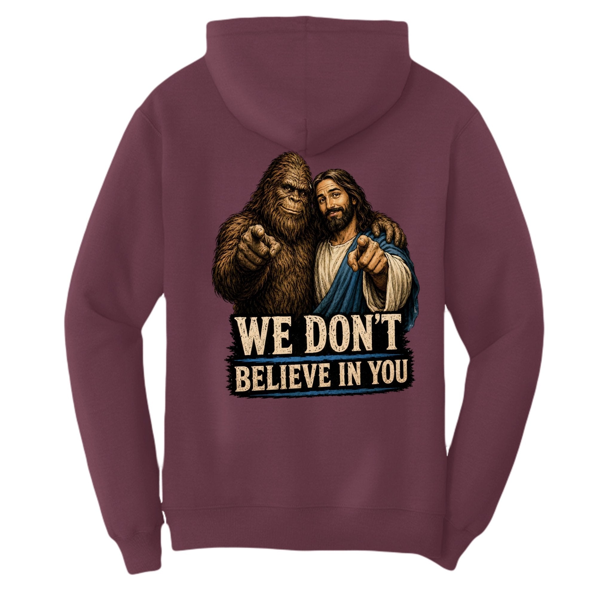 We Dont Believe In You - BF Wear