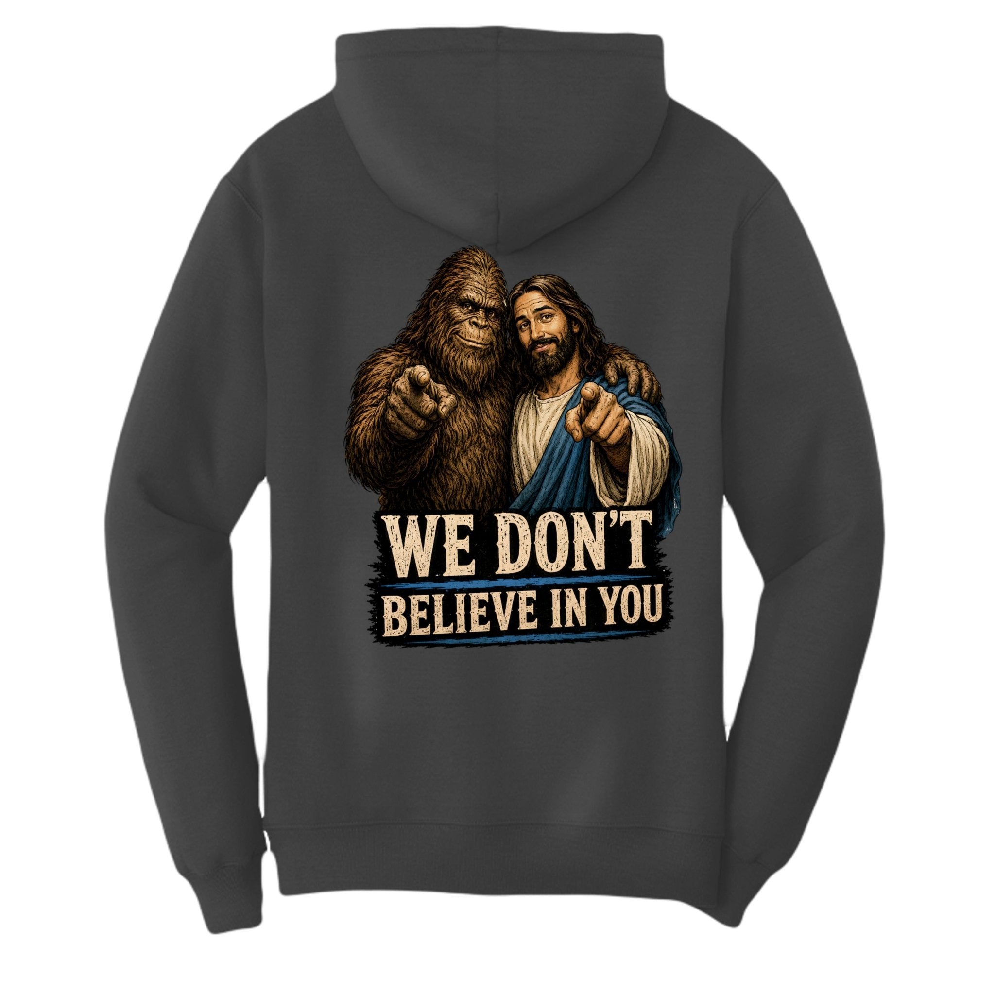 We Dont Believe In You - BF Wear